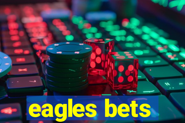 eagles bets